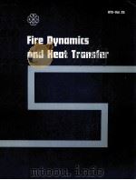 FIRE DYNAMICS AND HEAT TRANSFER 1983 PDF电子版封面 J.G.QUINTIERE R.R.ALPERT R.A.A