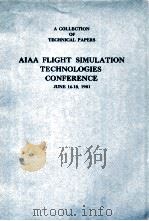 A COLLECTION OF TECHNICAL PAPERS AIAA FLIGHT SIMULATION TECHNOLOGIES CONFERENCE JUNE 16-18（1981 PDF版）