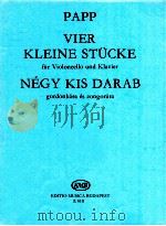 Papp lajos Vier Kleine Stücke für Violoncello und Klavier negy kis darab gordonkara es zongrara z.61 1972 PDF电子版封面 Papp lajos