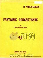 Fantaisie Concertante pour piano clarinette et basson M.E.674i 1956 PDF电子版封面 H.Villa-Lobos