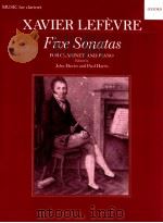 XAVIER LEFEVRE Five Sonatas from Methode de Clarinette 1802 for clarinet and piano 1988 PDF电子版封面 John Davies