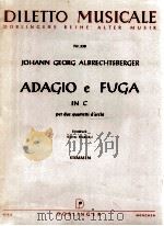 diletto musicale Nr.338 Adagio e Fuga in C per due quartetti d'archi Erstdruck Ferenc Bodszky s 1969 PDF电子版封面