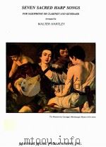 Seven Sacred harp songs for saxophone or clarinet and keyboard b.1927 M 2427（1995 PDF版）