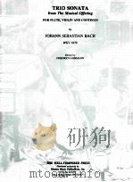 Trio Sonata from the Musical Offering for Flute Violin and Continuo BWV 1079 W 7033 PDF电子版封面 John Sebastian Bach