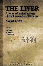 THE LIVER A SERIES OF CRITICAL SURVEYS OF THE INTERNATIONAL LITERATURE ANNUAL 1/1981 1981 PDF电子版封面 9021930501