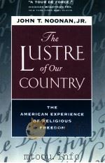 THE LUSTRE OF OUR COUNTRY  THE AMERICAN EXPERIENCE OF RELIGIOUS FREEDOM（1998 PDF版）