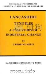 lancashire textiles acase study of industrial change 1968 PDF电子版封面 by caroline miles