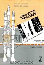 Couleurs Sonors pour clarinette 3 clarinettes 1989 PDF电子版封面 Claude Crousier