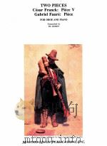 Two Pieces Cesar Franck:Piece Ⅴ Gabriel Faure:Piece for oboe and piano（ PDF版）