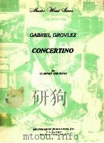 Concertino for clarinet and piano PDF电子版封面 Gabriel Grovlez