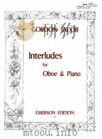 Interludes for oboe & Piano 74 1978 PDF电子版封面 Gordon Jacob