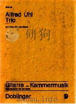 Trio fur Violine Viola und Gitarre gitarre-kammermusik herausgegeben von karl scheit GKM 65 1983 PDF电子版封面 Alfred Uhl
