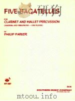 Five Bagatelles for clarinet and mallet percussion ST-587 1987 PDF电子版封面 Philip Parker