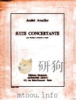 suite concertante pour Hautbois et Orchestre a Cordes 1968 PDF电子版封面 Andre Ameller