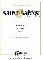 Trio No.2 in E Minor Opus 92 for Piano Violin and Cello K 09637 PDF电子版封面 076928034x Camille Saint-Saens