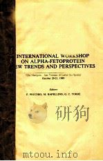 INTERNATIONAL WORKSHOP ON ALPHA-FETOPROTEIN NEW TRENDS AND PERSPECTIVES（ PDF版）