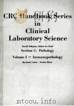 CRC HANDBOOK SERIES IN CLINICAL LABORATORY SCIENCE SECTION C:PATHOLOGY VOLUME 1 IMMUNOPATHOLOGY 1978 PDF电子版封面 0849370000 DAVID SELIGSON RAYMOND YESNER