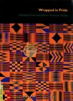 wrapped in pride ghanaian kente and african americam ldentity 1998 PDF电子版封面 0930741692 doran h ross
