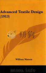advanced textile design {1913} 1913 PDF电子版封面 1120139678 william watson