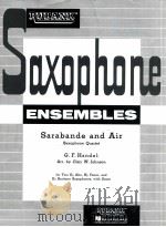 saxophone ensembles sarabande and air saxophone quartet for two Eb alto Bb tenor and Eb baritone sax PDF电子版封面 G.F.Handel