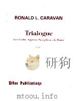 Trialogue For Violin Soprano Saxophone & Piano 1997 1997 PDF电子版封面 Ronald L.Caravan