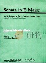 sonata in eb major for Bb soprano or tenor saxophone and piano pa19010 1987 PDF电子版封面 Johann Sebastian Bach
