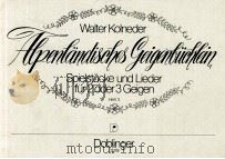 Alpenl?ndische Geigenbüchlein Spielstücke und Lieder für 2 oder 3 Geign 03 119 Heft 3 1988 PDF电子版封面
