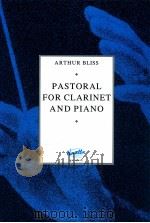 Pastoral for Clarinet and Piano composed C.1916 1980 PDF电子版封面 Arthur Bliss