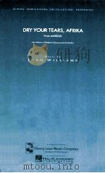 Dry your Tears Afrika from Amistad for chorus children's and orchestra 1997 PDF电子版封面 John Williams