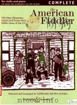 the American Fiddle Old-time Bluegrass Cajun and Texas Style fiddle tunes of the USA   1998  PDF电子版封面    Edward Huws Jones 