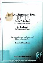 johann sebastian bach Six Preludes for Trumpet And piano Edition Sikorski 6770（ PDF版）