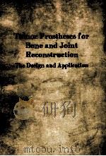 tumor prostheses for bone and joint reconstructionthe design and application（ PDF版）