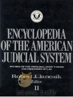 ENCYCLOPEDIA OF THE AMERICAN JUDICIAL SYSTEM  STUDIES OF THE PRINCIPAL INSTITUTIONS AND PROCESSES OF（1987 PDF版）