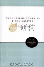 THE SUPREME COURT AS FINAL ARBITER IN FEDERAL-STATE RELATIONS 1789-1957（1958 PDF版）