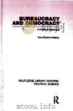 BUREAUCRACY AND DEMOCRACY  A POLITICAL DILEMMA  VOLUME 7（1985 PDF版）