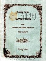 Swasea town eight variations an english folksong for wind quntet emerson deition 21 1975 PDF电子版封面 Gordon Jacob