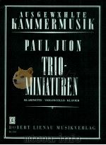 Trio-Miniaturen fur Violine ·Violoncello Viola ·Klavier RL 2156  Oder Klarinette·Violoncello·Klavier（1993 PDF版）