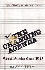 THE CHANGING AGENDA  WORLD POLITICS SINCE 1945（1988 PDF版）