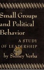 SMALL GROUPS AND POLITICAL BEHAVIOR  A STUDY OF LEADERSHIP（1961 PDF版）