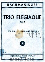 Trio Elégiaque opus 9 for violin cello and piano No.592 PDF电子版封面