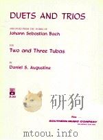 Duets and Trios Arranged from the works of Johann Sebastian Bach For two and Three Tubas B-260 1972 PDF电子版封面 Johann Sebastian Bach