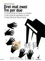 Drei mal zwei Tre per due 10easy pieces for piano 6 hands ED 8782 1998 PDF电子版封面