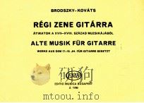 Régi Zene Gitárra átiratok A ⅩⅦ-ⅩⅧ.Század Muzsikájából（1955 PDF版）
