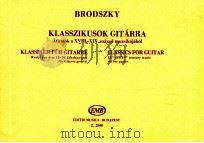 Klasszikusok Gitárra Atiratok a ⅩⅧ-ⅩⅨ.század muzsikájából 1960 PDF电子版封面 J.H HUMMEL