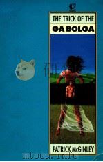 The trick of the Ga Bolga   1985  PDF电子版封面  9780006541745;0006541747   