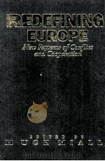 REDEFINING EUROPE NEW PATTERNS OF CONFLICT AND COOPERATION 1994 PDF电子版封面 185567257X HUGH MIALL