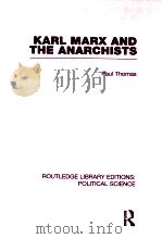 KARL MARX AND THE ANARCHISTS VOLUME 60 1980 PDF电子版封面 0415556023 PAUL THOMAS