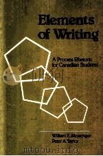 ELEMENTS OF WRITING:A PROCESS RHETORIC FOR CANADIAN STUDENTS 1984 PDF电子版封面 WILLIAM E.MESSENGER PETER A.TA