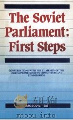 THE SOVIET PARLIAMENT:FIRST STEPS 1989 PDF电子版封面