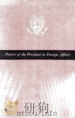 POWERS OF THE PRESIDENT IN FOREIGN AFFAIRS 1966 PDF电子版封面